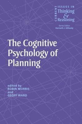 The Cognitive Psychology of Planning 1
