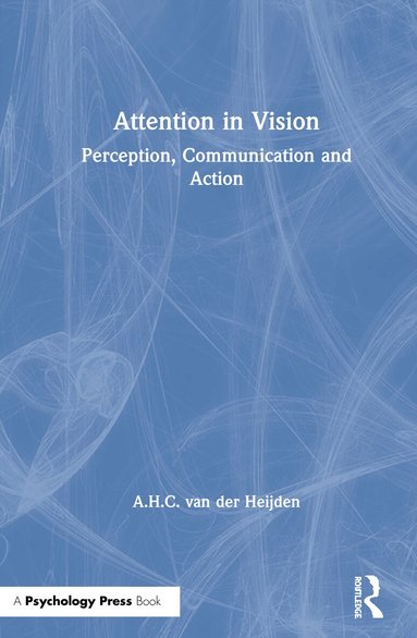 A.H.C. van der Heijden - Attention in Vision, Inbunden