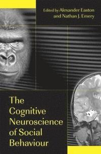 bokomslag The Cognitive Neuroscience of Social Behaviour