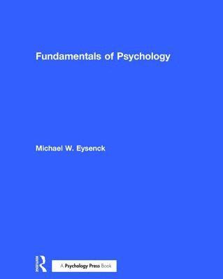 Michael Eysenck, UK) Eysenck, Michael (Royal Holloway, University of London - Fundamentals of Psychology, Inbunden