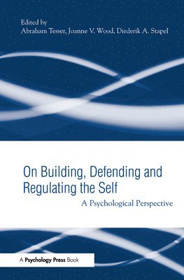 Building, Defending, and Regulating the Self 1