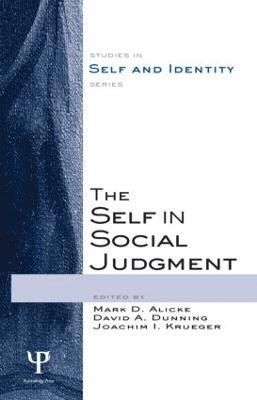 Mark D. Alicke, David A. Dunning, Joachim Krueger - Self in Social Judgment, Inbunden
