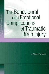 bokomslag The Behavioural and Emotional Complications of Traumatic Brain Injury