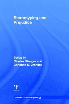 Charles Stangor, Christian S. Crandall, USA) Stangor, Charles (University of Maryland College Park, USA) Crandall, Christian S. (University of Kansas - Stereotyping and Prejudice, Inbunden