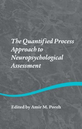 Amir M. Poreh - Quantified Process Approach to Neuropsychological Assessment, Inbunden