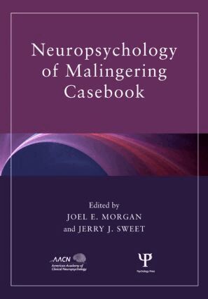 Joel E. Morgan, Jerry J. Sweet - Neuropsychology of Malingering Casebook, Inbunden