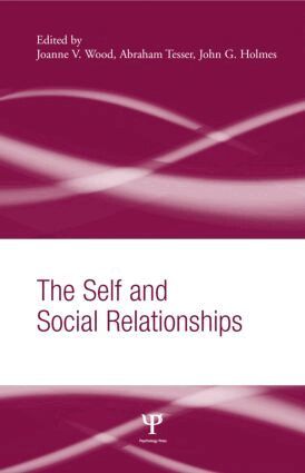 Joanne V. Wood, Abraham Tesser, John G. Holmes - Self and Social Relationships, Inbunden