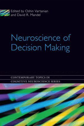 Oshin Vartanian, David R. Mandel - Neuroscience of Decision Making, Inbunden