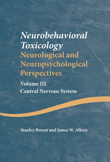 bokomslag Neurobehavioral Toxicology: Neurological and Neuropsychological Perspectives, Volume III