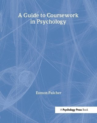 Eamon Fulcher - Guide to Coursework in Psychology, Häftad