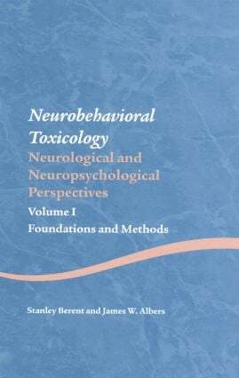Stanley Berent, James W. Albers - Neurobehavioral Toxicology: Neurological and Neuropsychological Perspectives, Volume I, Inbunden