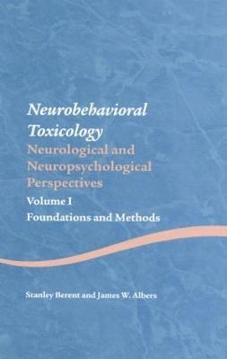 Neurobehavioral Toxicology: Neurological and Neuropsychological Perspectives, Volume I 1