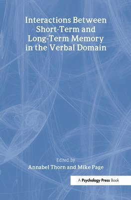 Interactions Between Short-Term and Long-Term Memory in the Verbal Domain 1