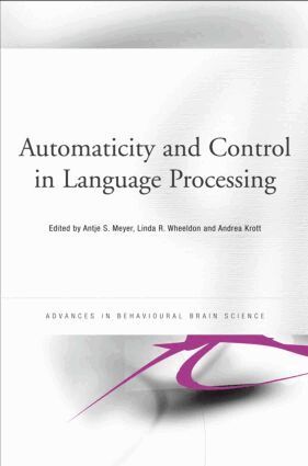 Antje Meyer, Linda Wheeldon, Andrea Krott - Automaticity and Control in Language Processing, Inbunden