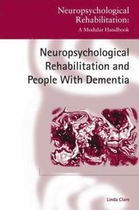bokomslag Neuropsychological Rehabilitation and People with Dementia
