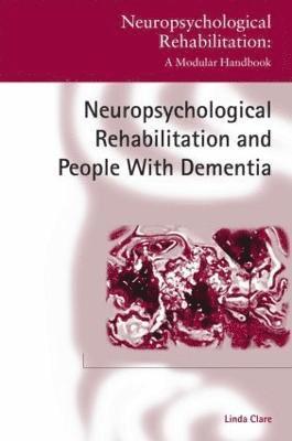 Neuropsychological Rehabilitation and People with Dementia 1