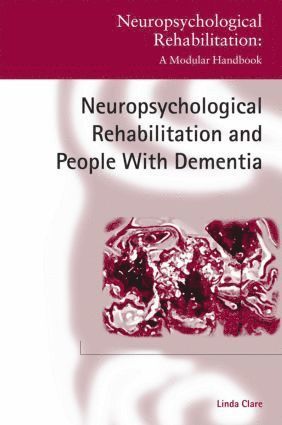 Neuropsychological Rehabilitation and People with Dementia