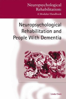 Neuropsychological Rehabilitation and People with Dementia 1