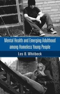 bokomslag Mental Health and Emerging Adulthood among Homeless Young People