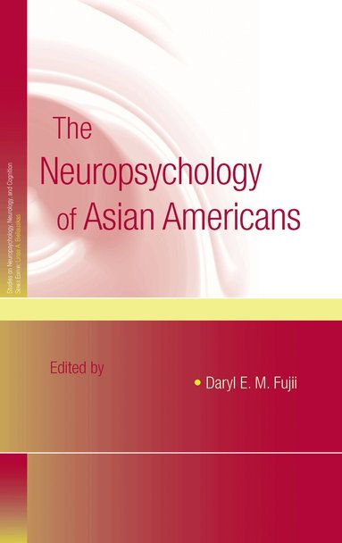 Daryl E.M. Fujii - Neuropsychology of Asian Americans, Inbunden