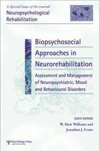 bokomslag Biopsychosocial Approaches to Neurorehabilitation Assessment and Management of Neuropsychiatric Mood and Behavioural Disorders
