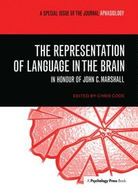 bokomslag The Representation of Language in the Brain: In Honour of John C. Marshall