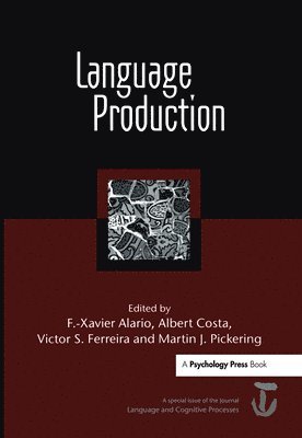 F.-Xavier Alario, Albert Costa, Victor Ferreira, Martin Pickering, F. -Xavier Alario - Language Production: First International Workshop on Language Production, Inbunden