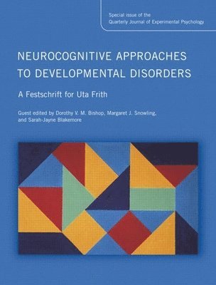 Neurocognitive Approaches to Developmental Disorders: A Festschrift for Uta Frith 1