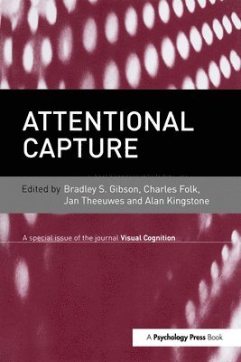 Bradley S. Gibson, Charles Folk, Jan Theeuwes, Alan Kingstone - Attentional Capture, Inbunden