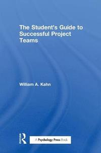 bokomslag The Student's Guide to Successful Project Teams