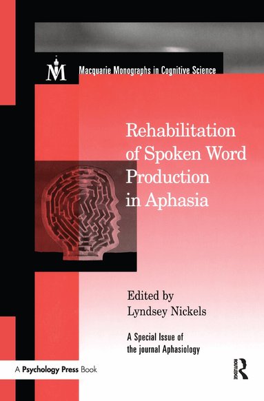 Lyndsey Nickels - Rehabilitation of Spoken Word Production in Aphasia, Inbunden