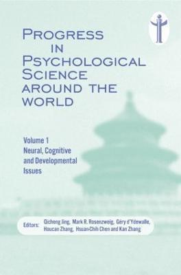 bokomslag Progress in Psychological Science around the World. Volume 1 Neural, Cognitive and Developmental Issues.