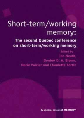 Short Term/Working Memory: Second Quebec Conference on Short-Term/Working 1
