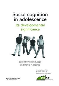 bokomslag Social Cognition in Adolescence: Its Developmental Significance