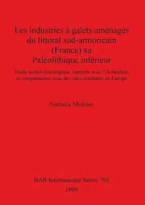 Nathalie Molines - Les industries à galets aménagés du littoral sud-armoricain au Paléolithique inférieur, Häftad