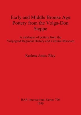 bokomslag Early and Middle Bronze Age Pottery from the Volga-Don Steppe