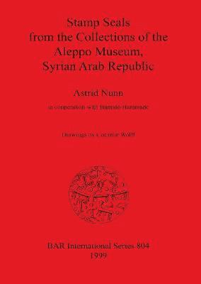 bokomslag Stamp Seals from the Collections of the Aleppo Museum Syrian Arab Republic