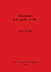 bokomslag Heroenkulte in homerischer Zeit