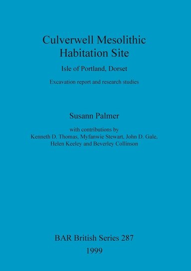 bokomslag Culverwell Mesolithic Habitation Site, Isle of Portland, Dorset: Excavation report and research studies