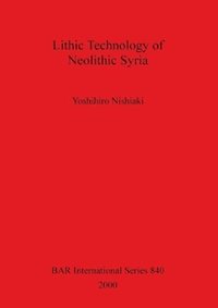 bokomslag Lithic Technology of Neolithic Syria