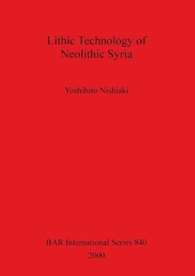bokomslag Lithic Technology of Neolithic Syria