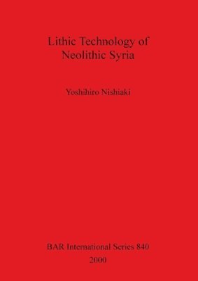 bokomslag Lithic Technology of Neolithic Syria