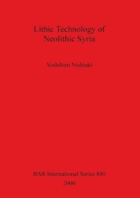 Lithic Technology of Neolithic Syria 1