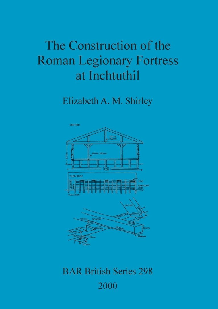 Elizabeth A. M. Shirley, Elizabeth  A. M. Shirley - The Construction of the Roman Legionary Fortress at Inchtuthil, Häftad