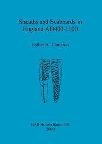 bokomslag Sheaths and scabbards in England AD400-1100