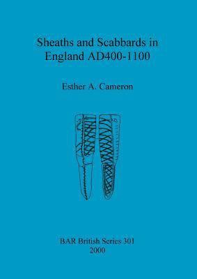 Sheaths and scabbards in England AD400-1100 1