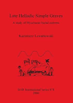 bokomslag Late Helladic Simple Graves