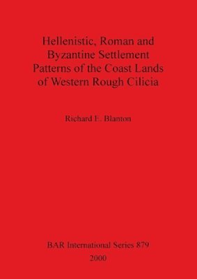 Hellenistic Roman and Byzantine Settlement Patterns of the Coast Lands of Western Rough Cilicia 1