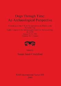 bokomslag Dogs Through Time: An Archaeological Perspective