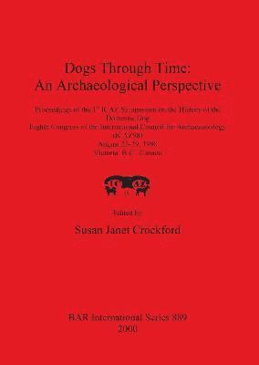 bokomslag Dogs Through Time: An Archaeological Perspective